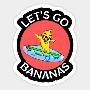 Let's Go Bananas | Banana Pun Sticker